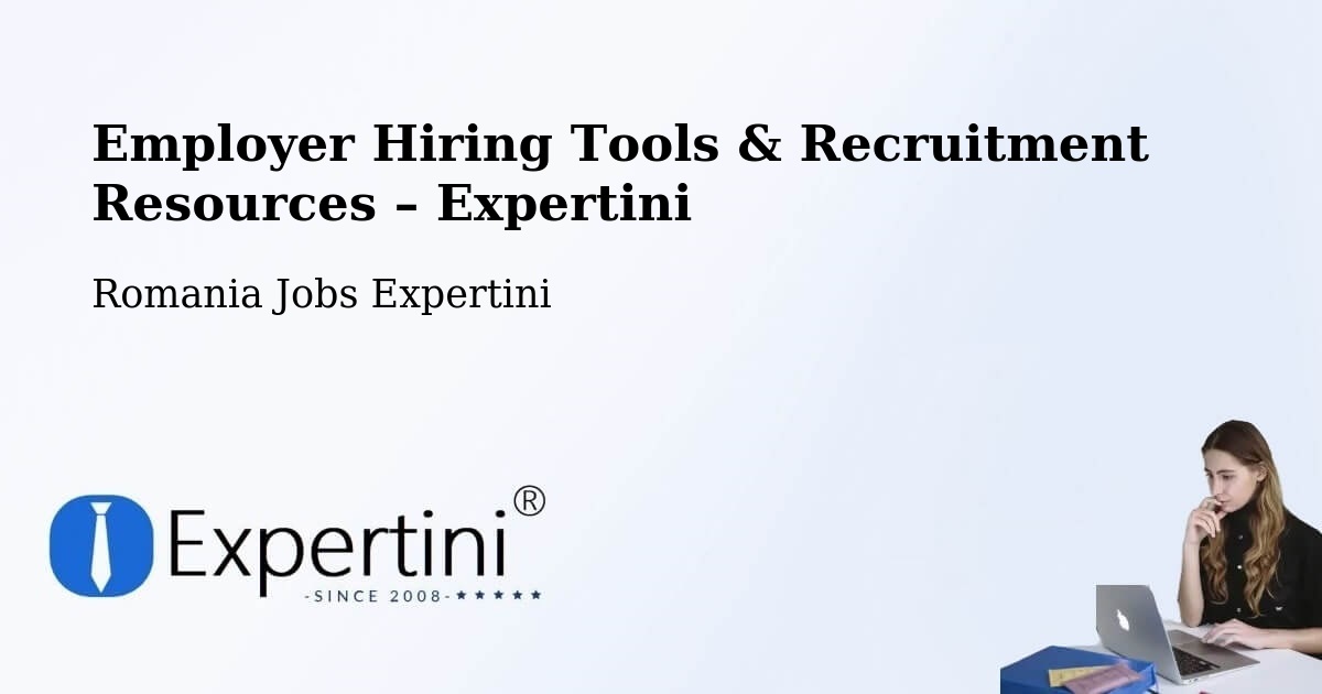 Employer Hiring Tools & Recruitment Resources – Abram - Abram, Romania Jobs Expertini