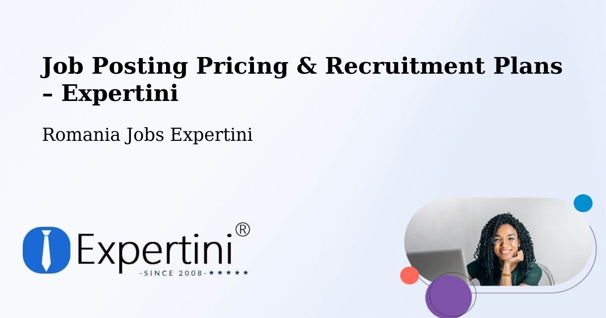 Job Posting Pricing & Recruitment Plans – Abram - Abram, Romania Jobs Expertini